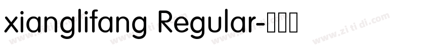 xianglifang Regular字体转换 xianglifang Regular字体转换